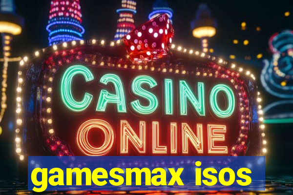 gamesmax isos